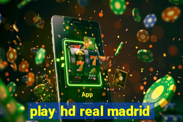 play hd real madrid